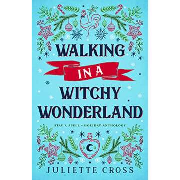 Walking in a Witchy Wonderland: A Holiday Anthology (Stay a Spell)