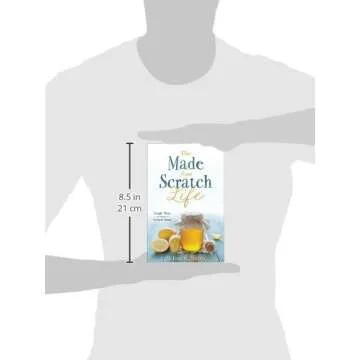 The Made-from-Scratch Life: Simple Ways to Create a Natural Home