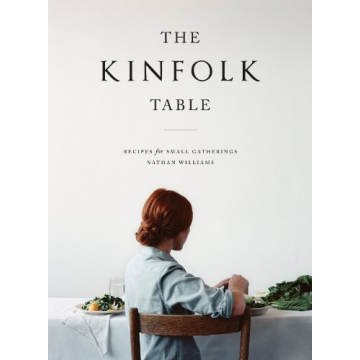 The Kinfolk Table: Recipes for Small Gatherings