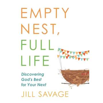 Empty Nest, Full Life: Discovering God's Best for Your Next