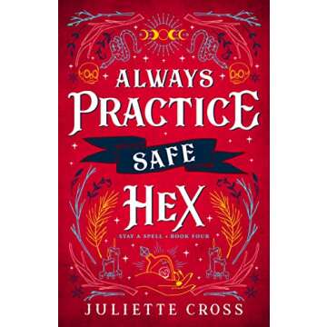 Always Practice Safe Hex: An Enemies to Lovers Witch Romance (Stay a Spell Book 4)