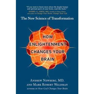 How Enlightenment Changes Your Brain: The New Science of Transformation