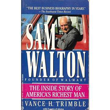 Sam Walton: The Inside Story of America's Richest Man