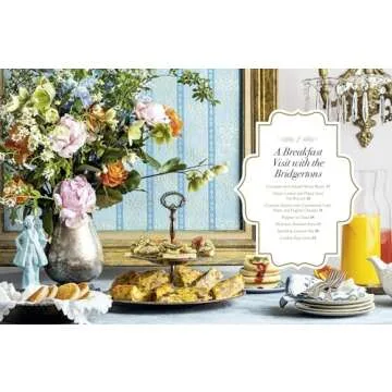 The Official Bridgerton Guide to Entertaining: How to Cook, Host, and Toast Like a Member of the Ton: A Cookbook