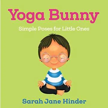 Yoga Bunny: Simple Poses for Little Ones (Yoga Kids and Animal Friends Board Books)
