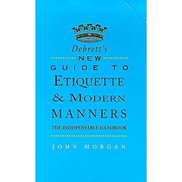 Debrett's new guide to etiquette & modern manners: The indispensable handbook
