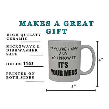 Rogue River Tactical Funny Novelty Coffee Mug- If You're Happy and You Know It's Your Meds Nurse Doctor Cup, Great Gift Idea for Office Party, Employee, Boss, Coworkers, 11 Oz