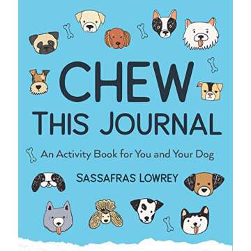 Chew This Journal: An Activity Book for You and Your Dog (Gift for Pet Lovers)