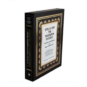 Spells for the Modern Mystic: A Ritual Guidebook and Spell-Casting Kit