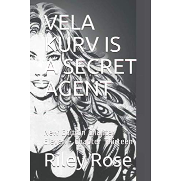 VELA KURV IS A SECRET AGENT: New Edition Chapter Eleven - Chapter Thirteen