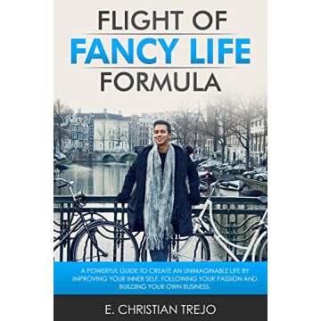Flight Of Fancy Life Formula: Transform Your Inner Self and Build Your Dream Business
