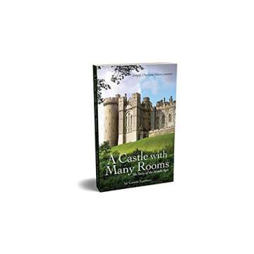 A Castle with Many Rooms: The Story of the Middle Ages - Explore History Like Never Before