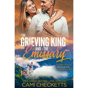 The Grieving King and the Emissary - Captivating Royal Romance Suspense