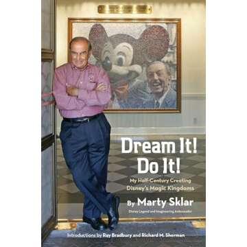 Dream It! Do It!: My Half-Century Creating Disney's Magic Kingdoms