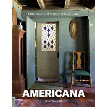 Americana: Farmhouses and Manors of Long Island
