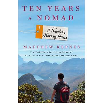 Ten Years a Nomad: A Life-Changing Journey of Exploration and Growth