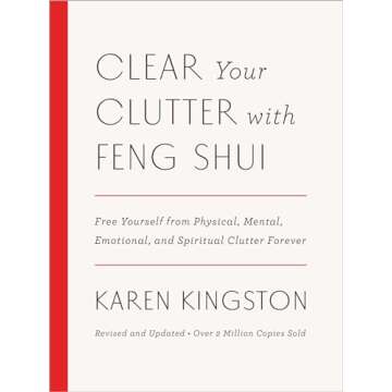 Clear Your Clutter with Feng Shui (Revised and Updated): Free Yourself from Physical, Mental, Emotio...