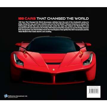 100 Cars That Changed the World: The Designs, Engines, and Technologies That Drive Our Imaginations