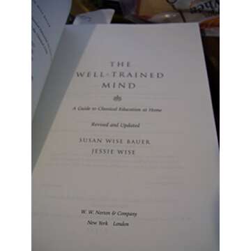 The Well-Trained Mind: A Guide to Classical Education at Home (Revised and Updated Edition)