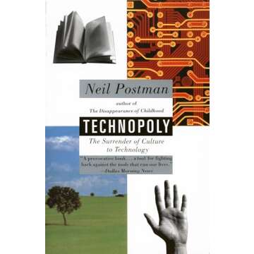 Technopoly: The Surrender of Culture to Technology – A Thought-Provoking Exploration