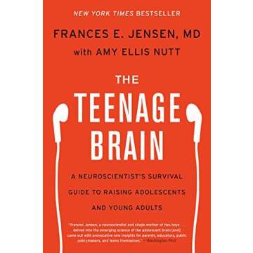 The Teenage Brain: A Neuroscientist's Survival Guide to Raising Adolescents and Young Adults