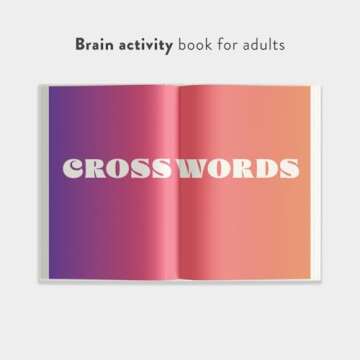 100 Stress-Relieving Crossword Puzzles by Maria Shriver and Patrick Schwarzenegger - Brain Health