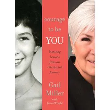 Courage to Be You: Inspiring Lessons from An Unexpected Journey