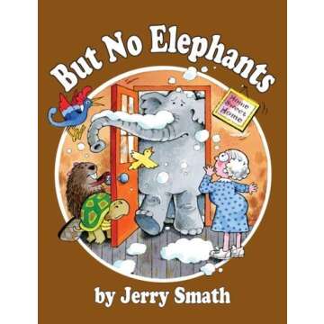 But No Elephants A Classic Children's Story for All Ages