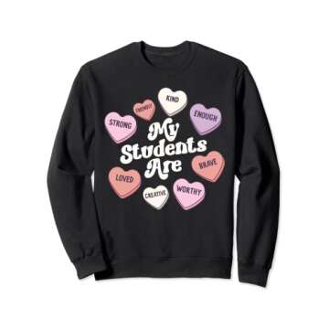 Teacher Valentines Day Positive Affirmations Candy Hearts Sweatshirt