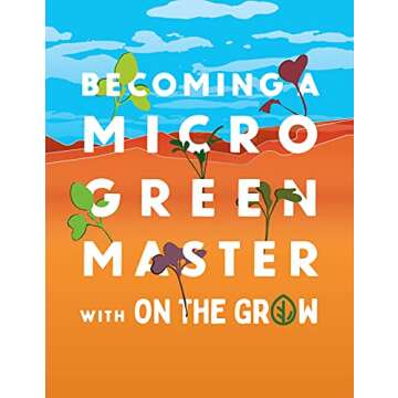 Microgreen Grow Book - Become a Master of Indoor Gardening for Health and Profit