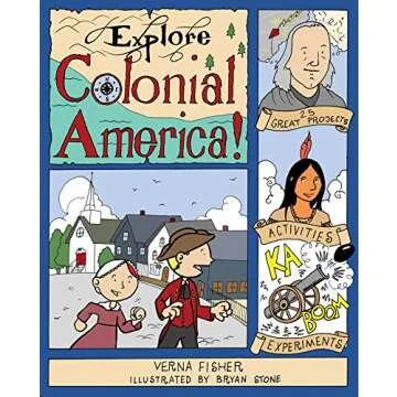 Explore Colonial America!: 25 Great Projects, Activities, Experiments (Explore Your World)