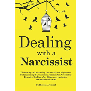Dealing with a Narcissist: Disarming and becoming the Narcissist's nightmare. Understanding Narcissi...
