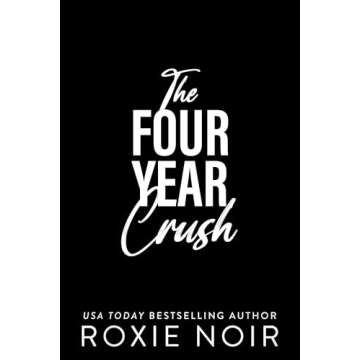 The Four Year Crush - A Captivating Romance Novel