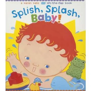 Splish, Splash, Baby! (Karen Katz Lift-the-Flap Books)