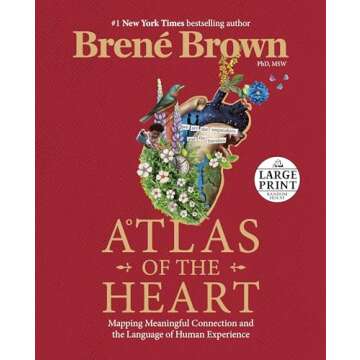 Atlas of the Heart: Mapping Meaningful Connection and the Language of Human Experience (Random House Large Print)