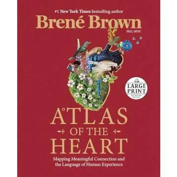 Atlas of the Heart: Mapping Meaningful Connection and the Language of Human Experience (Random House...