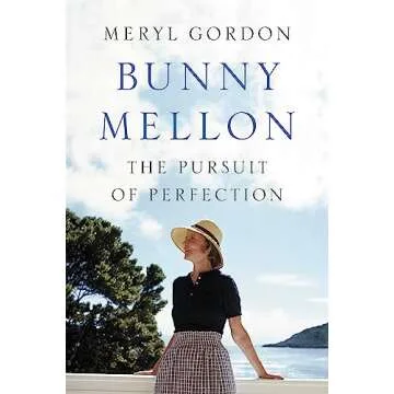 Bunny Mellon: The Life of an American Style Legend