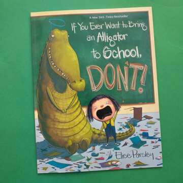 If You Ever Want to Bring an Alligator to School, Don't! (Magnolia Says DON'T!, 1)