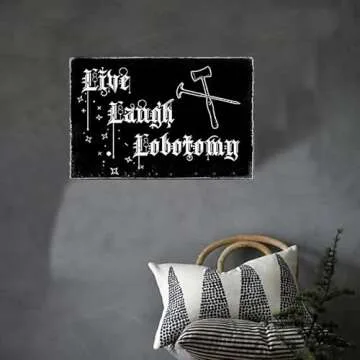 Funny Dark Humor Goth Wall Decor Live Laugh Lobotomy Sign For Gothic Room, Home, Bedroom, Bathroom, Office 8 x 12 Inch (948)