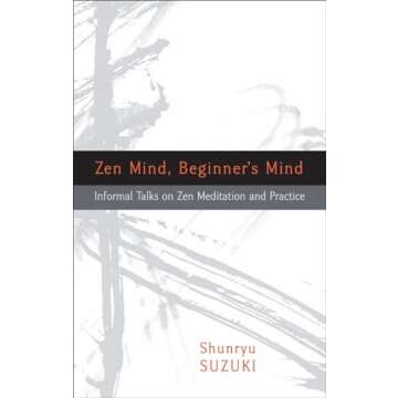 Zen Mind, Beginner's Mind: Informal Talks on Zen Meditation and Practice