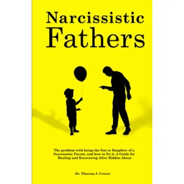 Narcissistic Fathers: Healing from Hidden Abuse