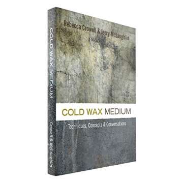 Cold Wax Medium: Techniques, Concepts & Conversations