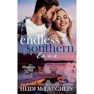 Endless Southern Love: A Heartfelt Second Chance Romance in Magnolia Grove