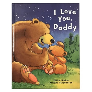 I Love You, Daddy: A Tale of Encouragement and Parental Love between a Father and his Child, Picture...