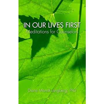 In Our Lives First: Meditations for Counselors