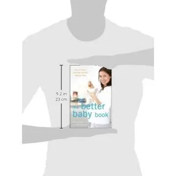 The Better Baby Book: How to Have a Healthier, Smarter, Happier Baby