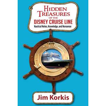Hidden Treasures of the Disney Cruise Line: Nautical Notes, Knowledge, and Nonsense