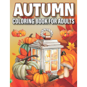 Autumn Coloring Book for Adults: Cozy Fall Themed Coloring Book for Seniors Relaxation