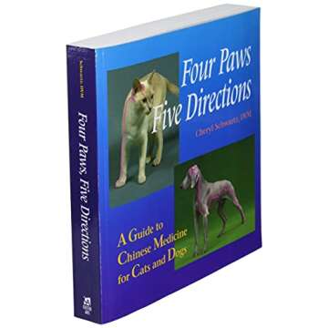 Four Paws, Five Directions: A Guide to Chinese Medicine for Cats and Dogs