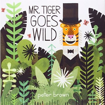 Mr. Tiger Goes Wild: A Vibrant Journey of Self-Discovery